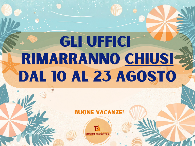 CHIUSURA UFFICI DAL 10 AL 23 AGOSTO